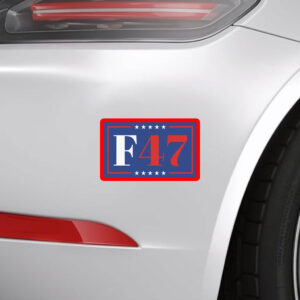 8647, F47 Anti Trump 2025 Sticker, Car Magnet