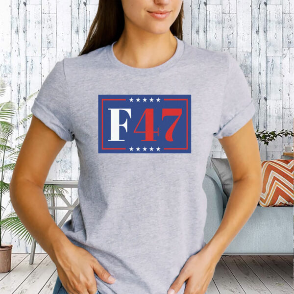 8647, F47 Anti Trump 2025 T-Shirt