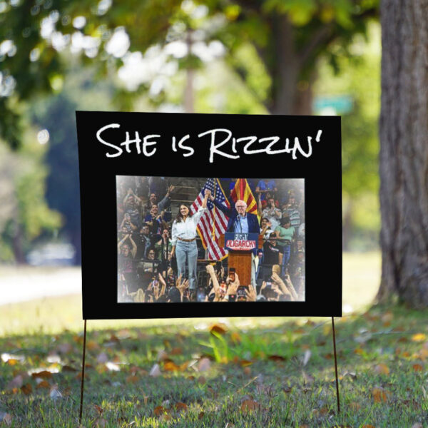 AOC She is Rizzin, Fight the Oligarchy Rally Yard Sign