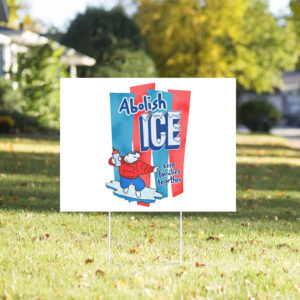 Abolish Ice - Keep Families Together 2025 Yard Sign