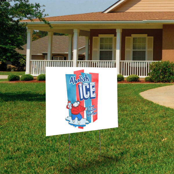 Abolish Ice - Keep Families Together 2025 Yard Sign