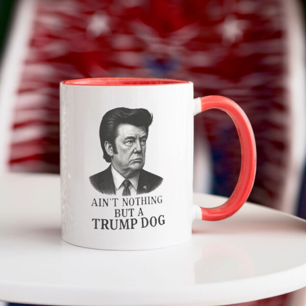 Ain't Nothing But A Trump Dog, Funny Anti-Trump 2025 Mug