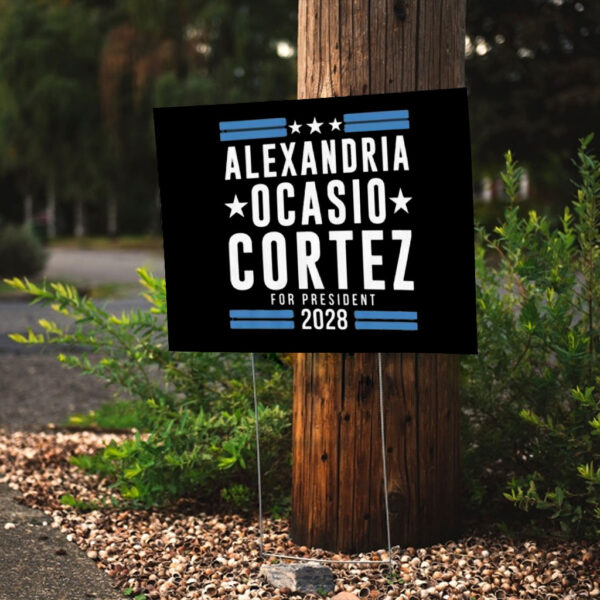 Alexandria Ocasio Cortez 2028 - Aoc for President Yard Sign