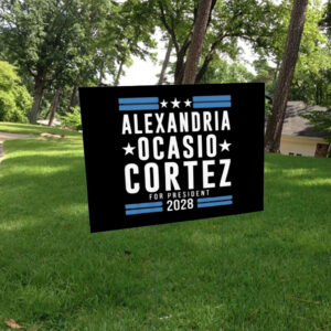 Alexandria Ocasio Cortez 2028 - Aoc for President Yard Sign