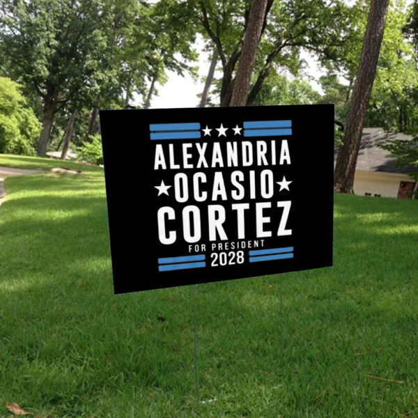 Alexandria Ocasio Cortez 2028 - Aoc for President Yard Sign