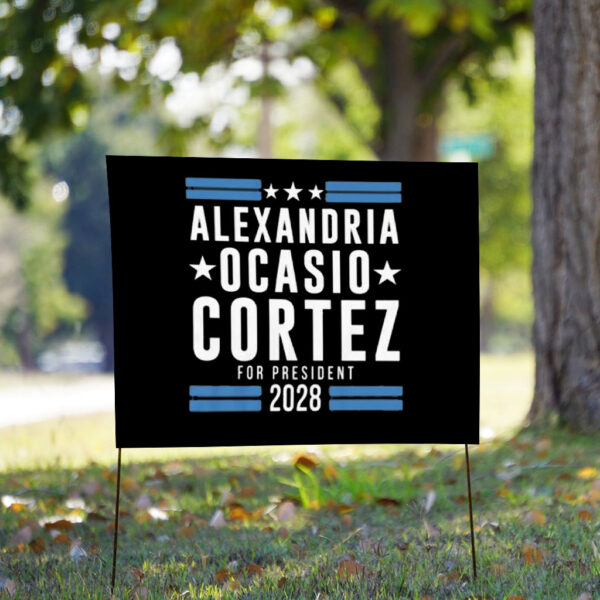 Alexandria Ocasio Cortez 2028 - Aoc for President Yard Sign