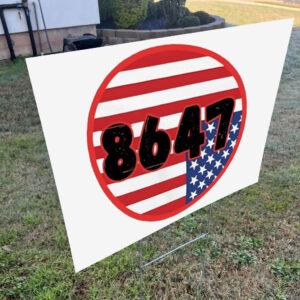 Anti-Trump 8647 flag Yard Sign