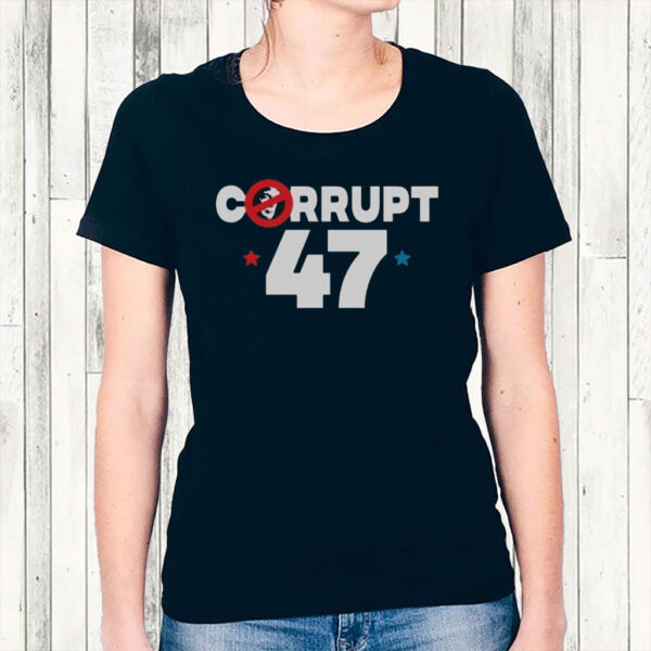 Anti Trump Corrupt 47 T-Shirt