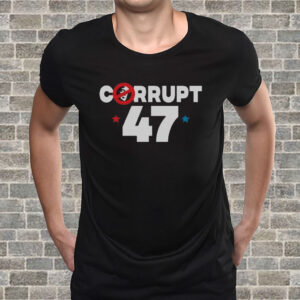 Anti Trump Corrupt 47 T-Shirt