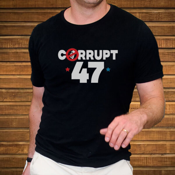 Anti Trump Corrupt 47 T-Shirt