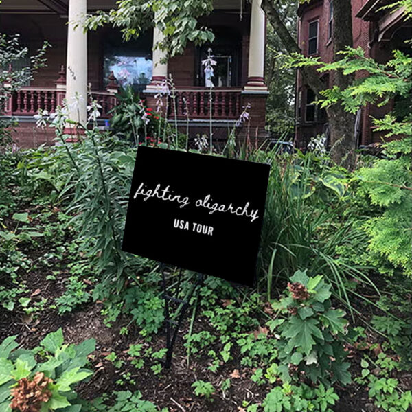 Anti Trump-Fighting Oligarchy USA Tour Political Yard Sign
