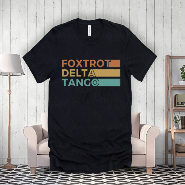 Anti-Trump Foxtrot Delta Tango T-Shirts
