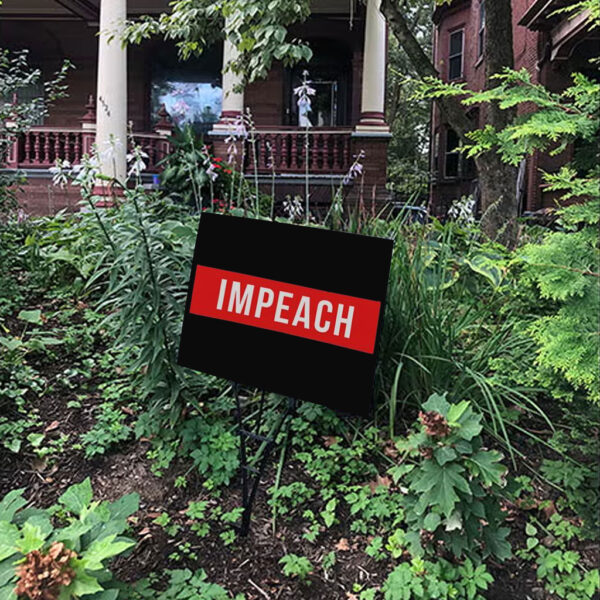 Anti Trump Impeach 45th President Yard Sign