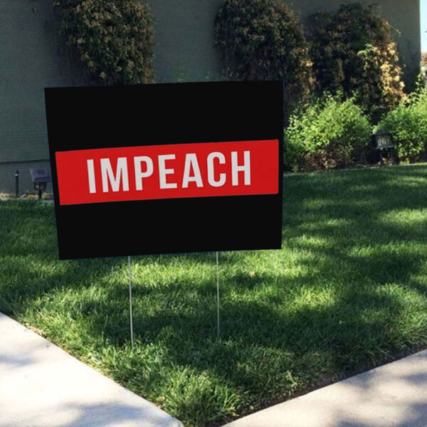 Anti Trump Impeach 45th President Yard Sign