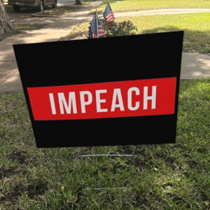 Anti Trump Impeach 45th President Yard Sign