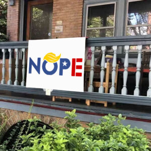Anti-Trump Nope 2025 Yard Sign