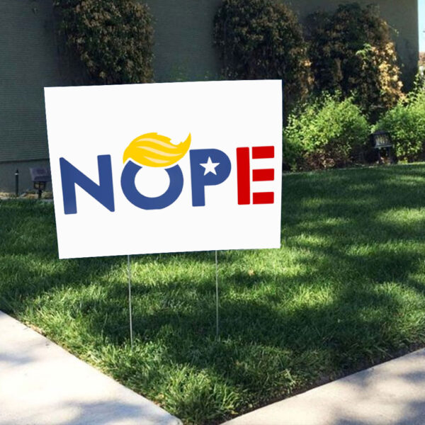Anti-Trump Nope 2025 Yard Sign