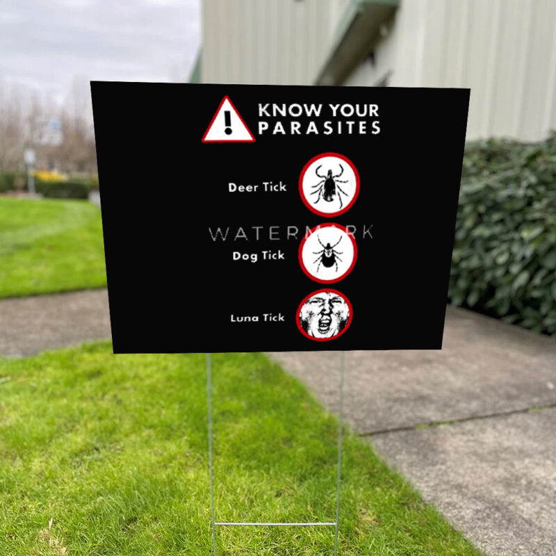 Anti-Trump Shirt Different Kinds of Tick on Yard Sign
