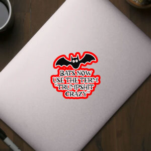 Bats Now Use The Term Trumpshit Crazy, Funny Anti Trump Graphic Sticker, Car Magnet