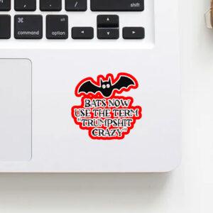 Bats Now Use The Term Trumpshit Crazy, Funny Anti Trump Graphic Sticker, Car Magnet