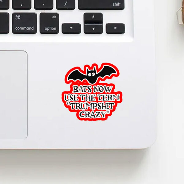 Bats Now Use The Term Trumpshit Crazy, Funny Anti Trump Graphic Sticker, Car Magnet