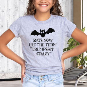 Bats Now Use The Term Trumpshit Crazy, Funny Anti Trump Graphic T-Shirt