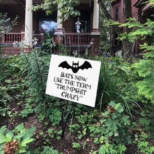 Bats Now Use The Term Trumpshit Crazy, Funny Anti Trump Graphic Yard Sign