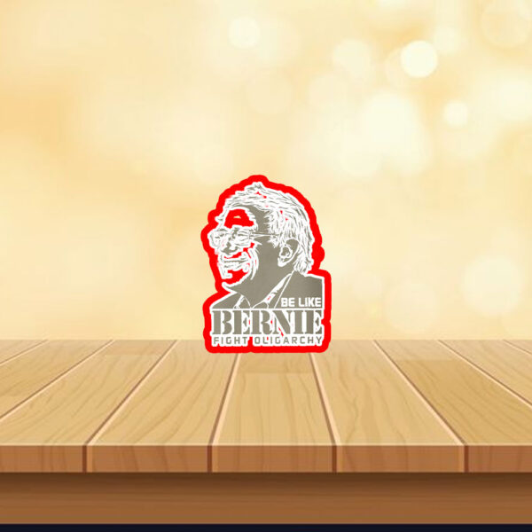 Be Like Bernie Fight Oligarchy, Don't Let The Oligarchy 2025 Sticker, Car Magnet