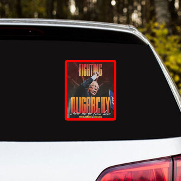 Bernie Fight Oligarchy, Bernie Sanders Activism Resist Sticker, Car Magnet