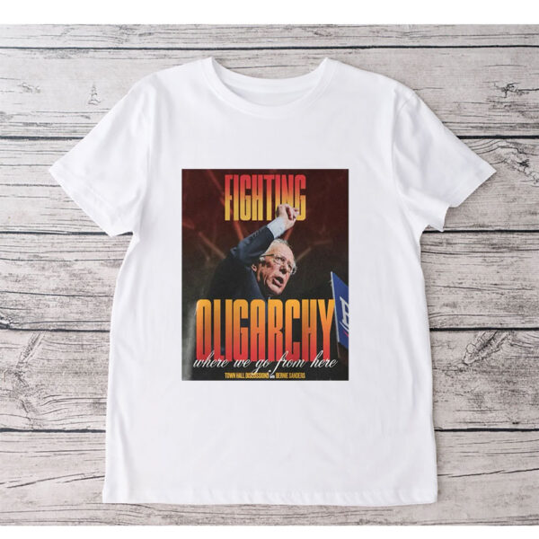 Bernie Fight Oligarchy, Bernie Sanders Activism Resist T-Shirt