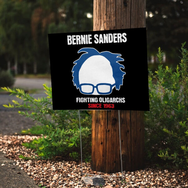 Bernie Fight the Oligarchy - Bernie Sanders Activism Resist 2025 Yard Sign