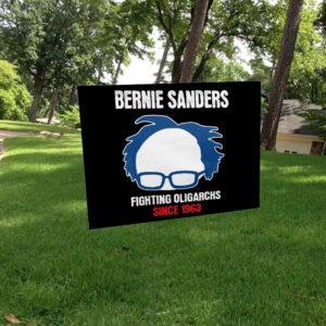 Bernie Fight the Oligarchy - Bernie Sanders Activism Resist 2025 Yard Sign