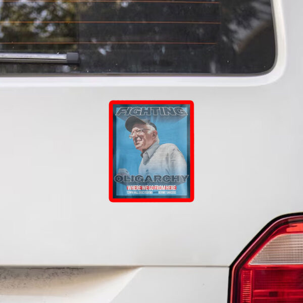 Bernie Sanders Activism Resist, Bernie Fight Oligarchy Sticker, Car Magnet