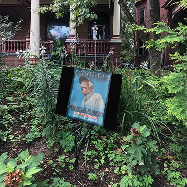 Bernie Sanders Activism Resist, Bernie Fight Oligarchy Yard Sign