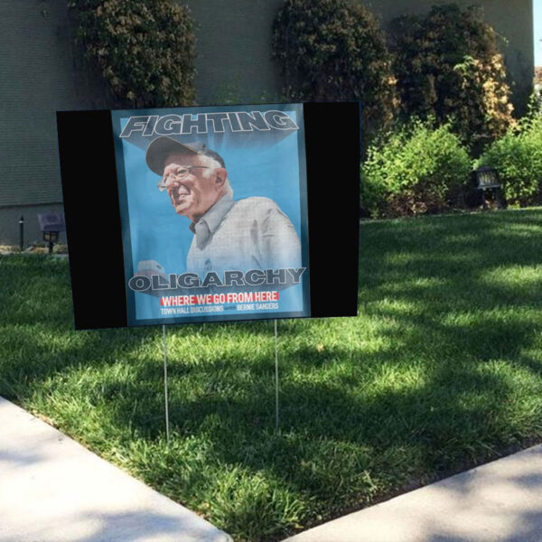 Bernie Sanders Activism Resist, Bernie Fight Oligarchy Yard Sign