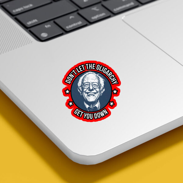 Bernie Sanders, Don't Let The Oligarchy Get You Down 2025 Sticker, Car Magnet