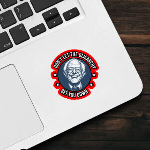 Bernie Sanders, Don't Let The Oligarchy Get You Down 2025 Sticker, Car Magnet