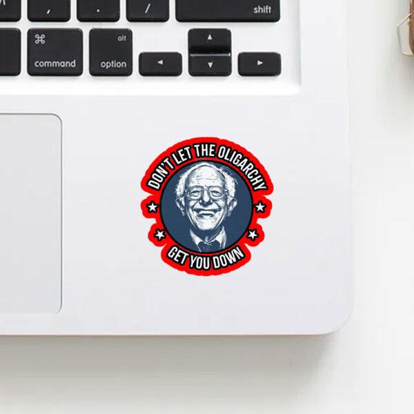 Bernie Sanders, Don't Let The Oligarchy Get You Down 2025 Sticker, Car Magnet
