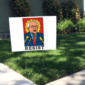 Bernie Sanders Resist, Bernie Mood 2025 Yard Sign