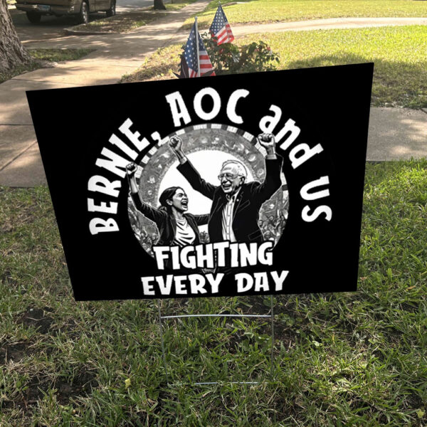 Bernie and AOC, Fighting Oligarchy Day Yard Sign