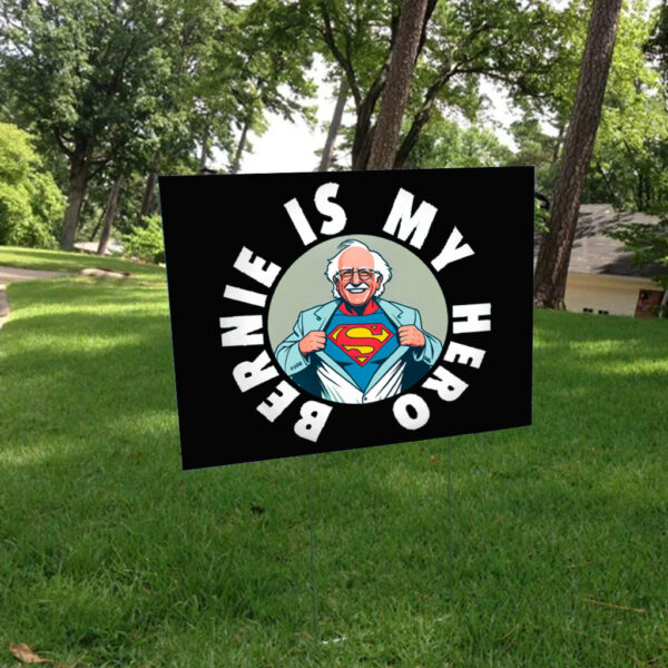 Bernie is My Hero Button 2025 Yard Sign