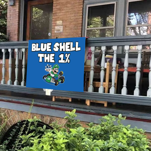 Blue Shell The 1% Anti Trump 2025 Yard Sign