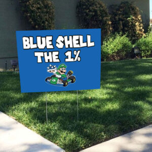 Blue Shell The 1% Anti Trump 2025 Yard Sign