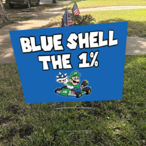 Blue Shell The 1% Anti Trump 2025 Yard Sign