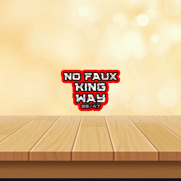 Bold Funny Anti Trump Statement – 8647 No Faux King Way Sticker, Car Magnet