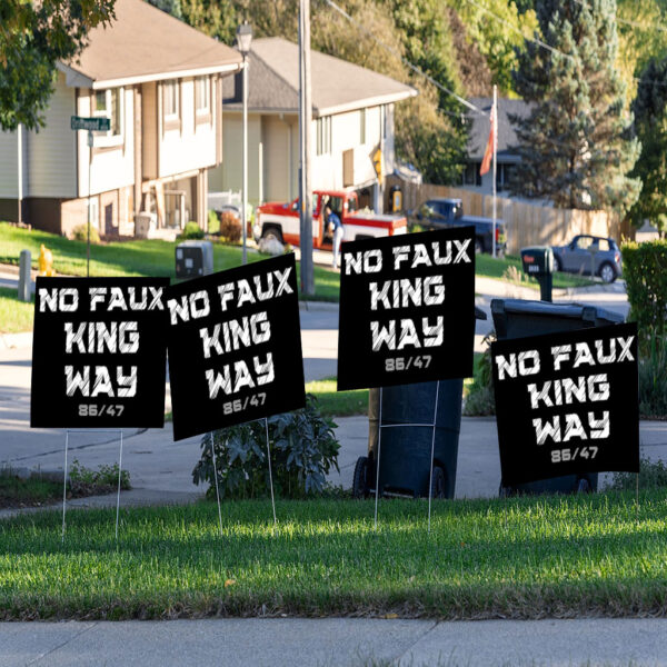 Bold Funny Anti Trump Statement – 8647 No Faux King Way Yard Sign