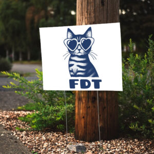 Cat FDT Anti-Trump Anti-Maga Yard Sign