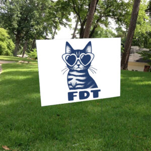 Cat FDT Anti-Trump Anti-Maga Yard Sign