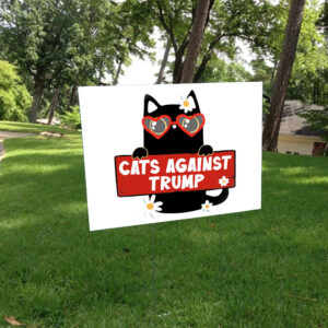 Cats against Trump - Fuck Donald Trump 2025 Yard Sign