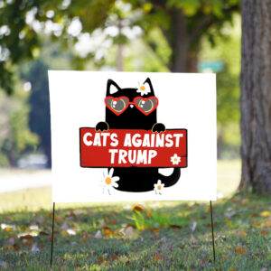 Cats against Trump - Fuck Donald Trump 2025 Yard Sign